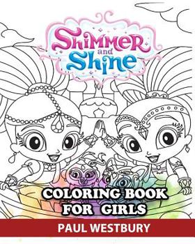 Paperback Shimmer and Shine Coloring Book for Girls: Great Activity Book to Color All Your Favorite Shimmer and Shine Characters Book