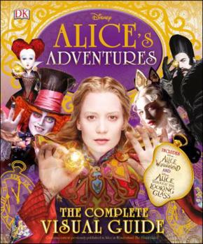 Hardcover Alice's Adventures: The Complete Visual Guide Book