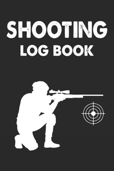 Paperback Shooting Log Book - Range Shooting Book: Handloading Logbook, Target, Target Diagrams, Range Shooting Book, Shooting Data Book, shooting log book Note Book