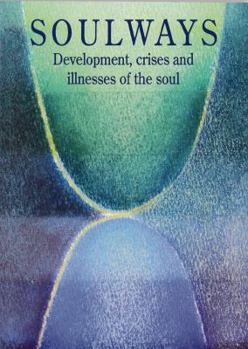 Paperback Soulways: Development, Crises, and Illnesses of the Soul Book