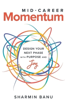 Paperback MID-CAREER Momentum: Design Your Next Phase with Purpose and Joy Book