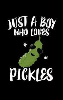 Paperback Just A Boy Who Loves Pickles: Animal Nature Collection Book