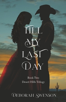 Paperback Till My Last Day: Book Two in the Desert Hills Trilogy Book