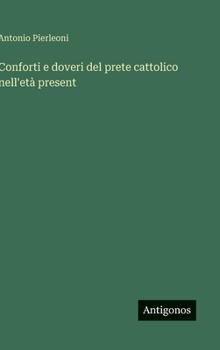 Hardcover Conforti e doveri del prete cattolico nell'età present [Italian] Book