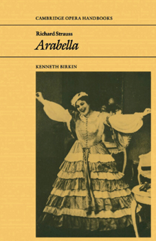 Richard Strauss: Arabella (Cambridge Opera Handbooks) - Book  of the Cambridge Opera Handbooks