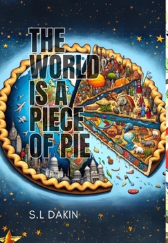 Hardcover The World is a Piece of Pie: Understanding the World One Pie at a Time Book