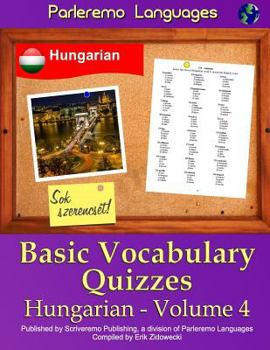 Paperback Parleremo Languages Basic Vocabulary Quizzes Hungarian - Volume 4 [Hungarian] Book