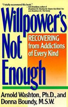 Paperback Willpower Is Not Enough: Understanding and Overcoming Addiction and Compulsion Book