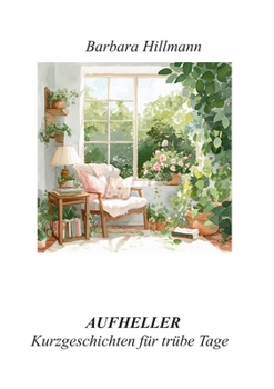 Paperback Aufheller: Kurzgeschichten für trübe Tage [German] Book