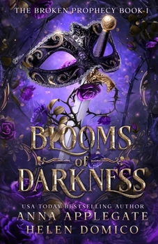 Blooms of Darkness (The Broken Prophecy Book 1) - Book #1 of the Broken Prophecy