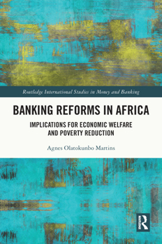 Banking Reforms in Africa: Implications for Economic Welfare and Poverty Reduction (Routledge International Studies in Money and Banking)