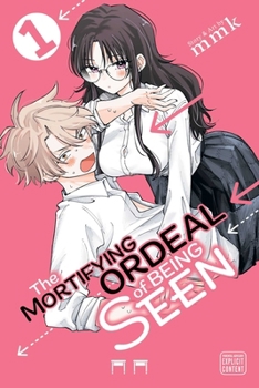 Paperback The Mortifying Ordeal of Being Seen, Vol. 1 Book