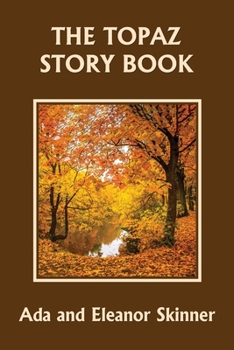 Paperback The Topaz Story Book (Yesterday's Classics) Book