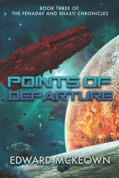 Paperback Points of Departure: The final book in the Shasti and Fenaday Chronicles Book