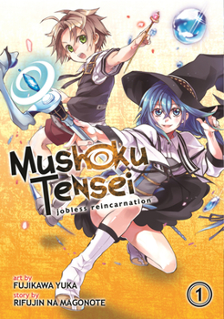 Mushoku Tensei: Jobless Reincarnation (Manga) Vol. 1 - Book #1 of the Mushoku Tensei Manga