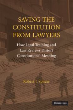 Paperback Saving the Constitution from Lawyers Book