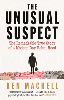 Paperback The Unusual Suspect: The Remarkable True Story of a Modern-Day Robin Hood Book