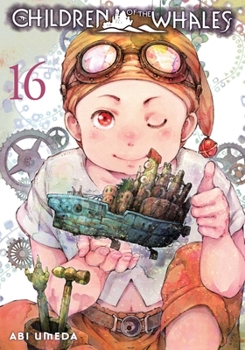 Children of the Whales, Vol. 16 - Book #16 of the  [Kujira no kora wa saj ni utau]