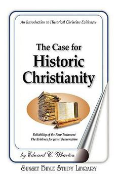 Paperback The Case for Historic Christianity Book