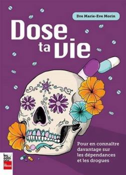 Paperback Dose ta vie. Pour en connaitre davantage sur les dependances [French] Book