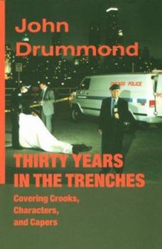Paperback Thirty Years in the Trenches: Covering Crooks, Characters, and Capers Book