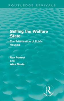 Paperback Selling the Welfare State: The Privatisation of Public Housing Book
