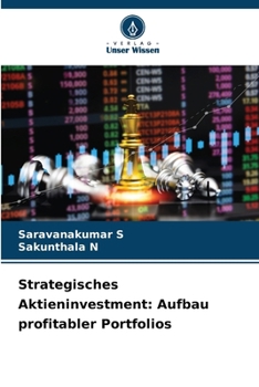 Strategisches Aktieninvestment: Aufbau profitabler Portfolios (German Edition)