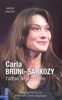 Paperback Carla Bruni Sarkozy, L'attrait de la lumière [French] Book