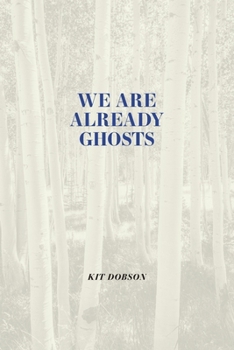 Paperback We Are Already Ghosts Book