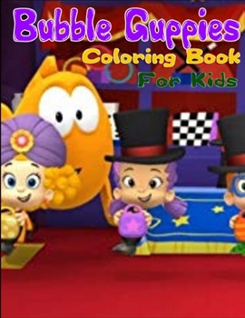 Paperback Bubble Guppies Coloring Book For Kids: Bubble Guppies Jumbo With Super Cool Letters Coloring Book With Amazing Images For kids (Volume 1) Book