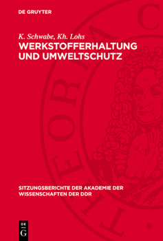 Werkstofferhaltung Und Umweltschutz: Aktuelle Probleme Der Chemischen Toxikologie (Unter Besonderer Berücksichtigung Der Umwelttoxikologischen Bewertu