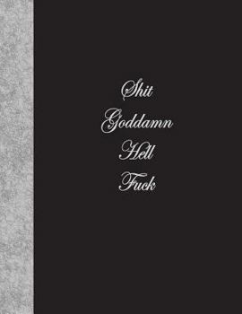 Paperback Shit Goddamn Hell Fuck: Lined Notebook Book