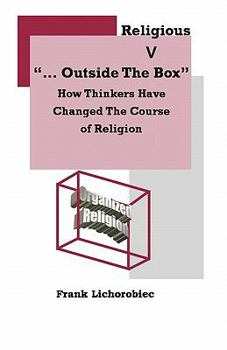 Paperback Outside The Religious Box: How Thinkers Have Changed The Course Of Religion Book