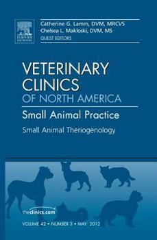 Theriogenology, an Issue of Veterinary Clinics: Small Animal Practice, 42