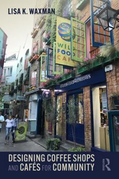 Paperback Designing Coffee Shops and Cafés for Community Book