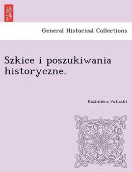 Paperback Szkice I Poszukiwania Historyczne. [Polish] Book