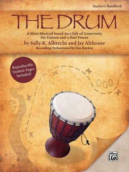 Paperback The Drum: A Mini-Musical Based on a Tale of Generosity for Unison and 2-Part Voices (Kit), Book & CD Book