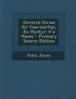 Paperback Geverin-Eiriau Sir Gaernarfon, Eu Hystyr A'u Hanes [Welsh] Book