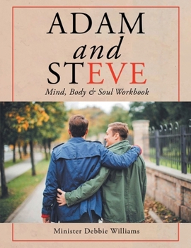 Paperback Adam and Steve: Mind, Body & Soul Workbook Book