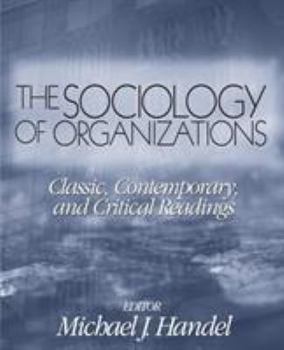 Paperback The Sociology of Organizations: Classic, Contemporary, and Critical Readings Book