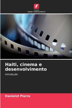 Paperback Haiti, cinema e desenvolvimento [Portuguese] Book