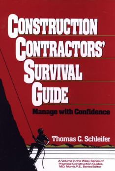 Hardcover Construction Contractors' Survival Guide: Manage with Confidence Book