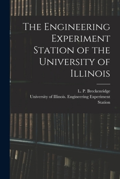 Paperback The Engineering Experiment Station of the University of Illinois Book