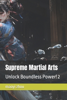 Supreme Martial Arts: Unlock Boundless Power! 2 (Rise of the Martial Prodigy)
