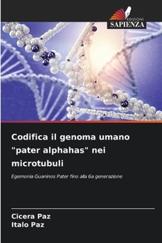 Paperback Codifica il genoma umano "pater alphahas" nei microtubuli [Italian] Book