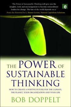 Paperback The Power of Sustainable Thinking: How to Create a Positive Future for the Climate, the Planet, Your Organization and Your Life Book