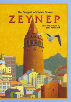 Hardcover Zeynep: The Seagull of Galata Tower Book