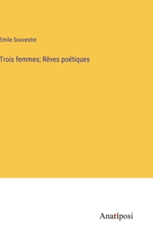 Hardcover Trois femmes; Rêves poétiques [French] Book