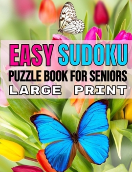 Paperback Large Print Easy Sudoku Puzzles for Seniors: 100 Easy Sudoku Puzzle Book That Helps Improve Memory, Prevent and Slow Down Dementia. [Large Print] Book