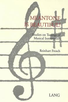 Paperback Meantone Is Beautiful!: Studies on Tunings of Musical Instruments Book